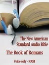 The Book of Romans (MP3): The Voice Only New American Standard Bible (NASB)